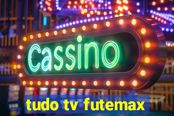 tudo tv futemax